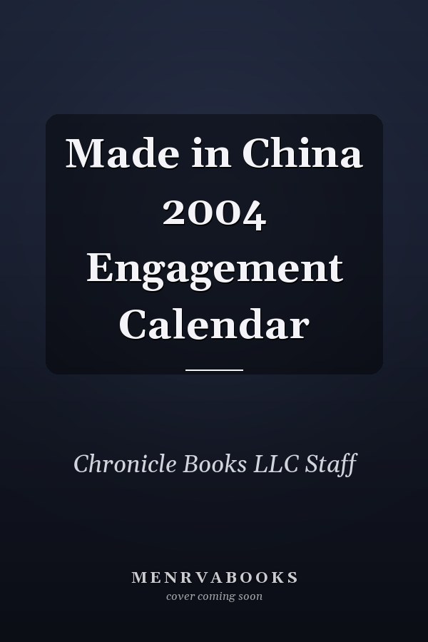 Made in China 2004 Engagement Calendar