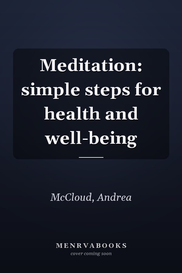 Meditation: simple steps for health and well-being