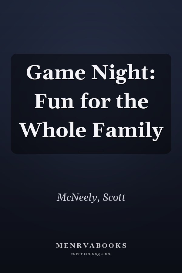 Game Night: Fun for the Whole Family