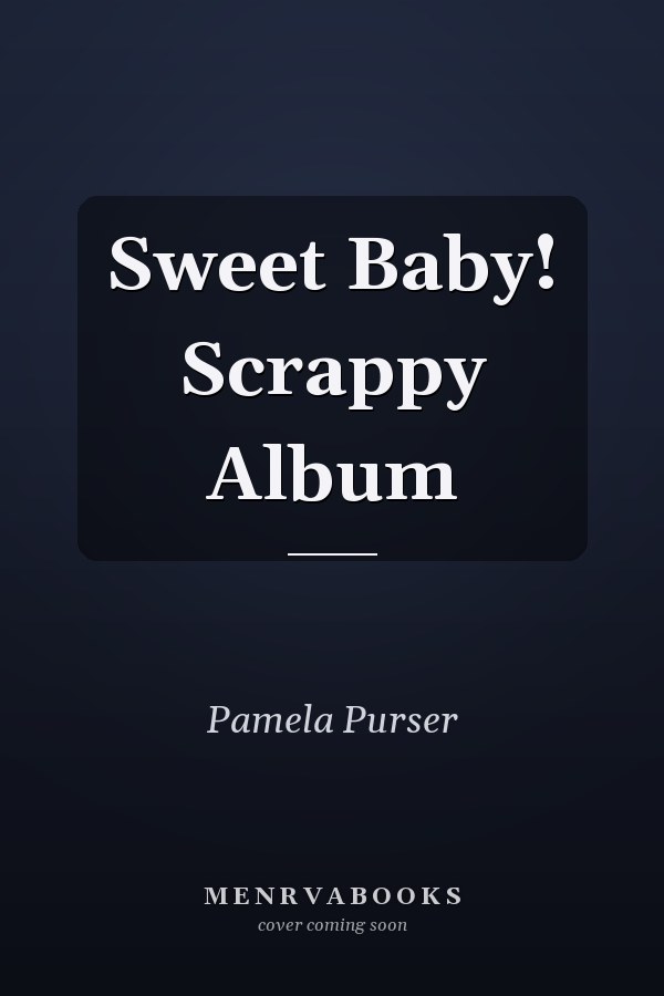 Sweet Baby! Scrappy Album