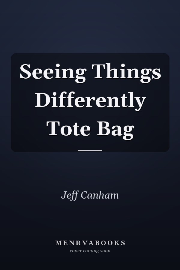 Seeing Things Differently Tote Bag