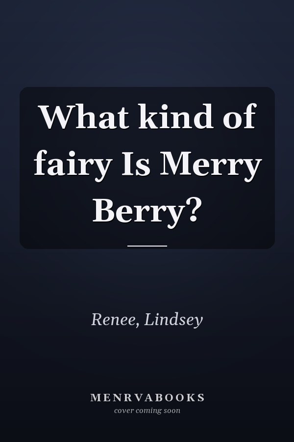 What kind of fairy Is Merry Berry?