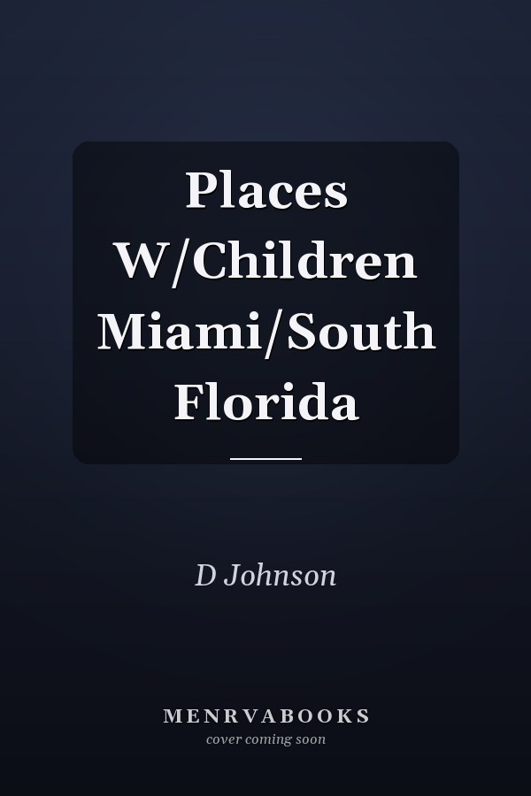 Places W/Children Miami/South Florida
