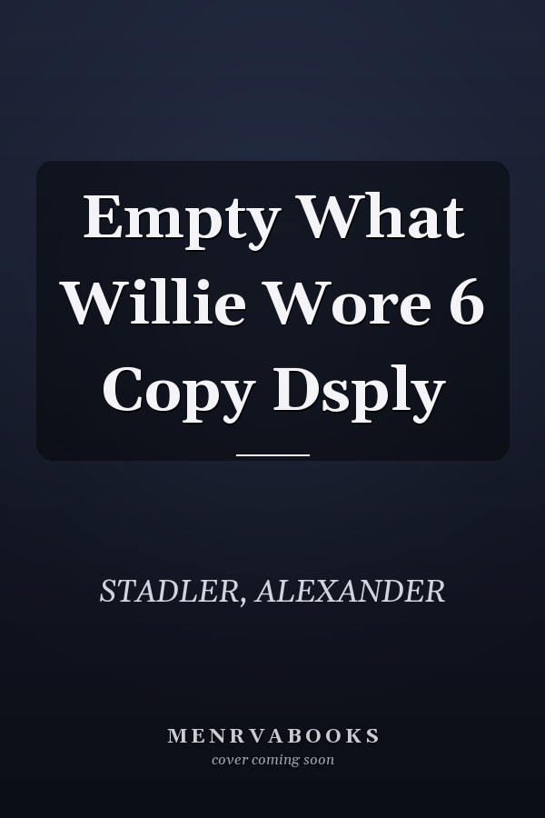 Empty What Willie Wore 6 Copy Dsply