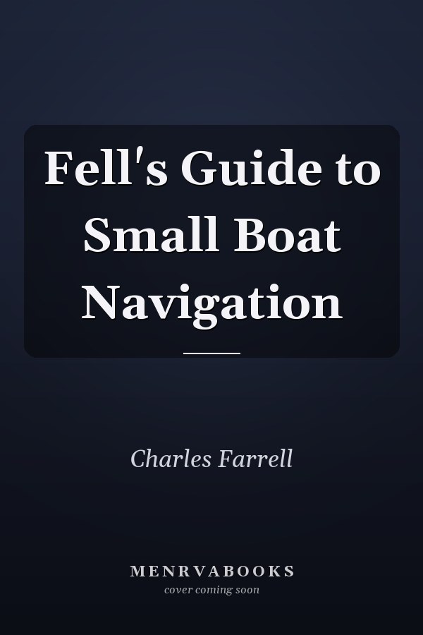 Fell's Guide to Small Boat Navigation