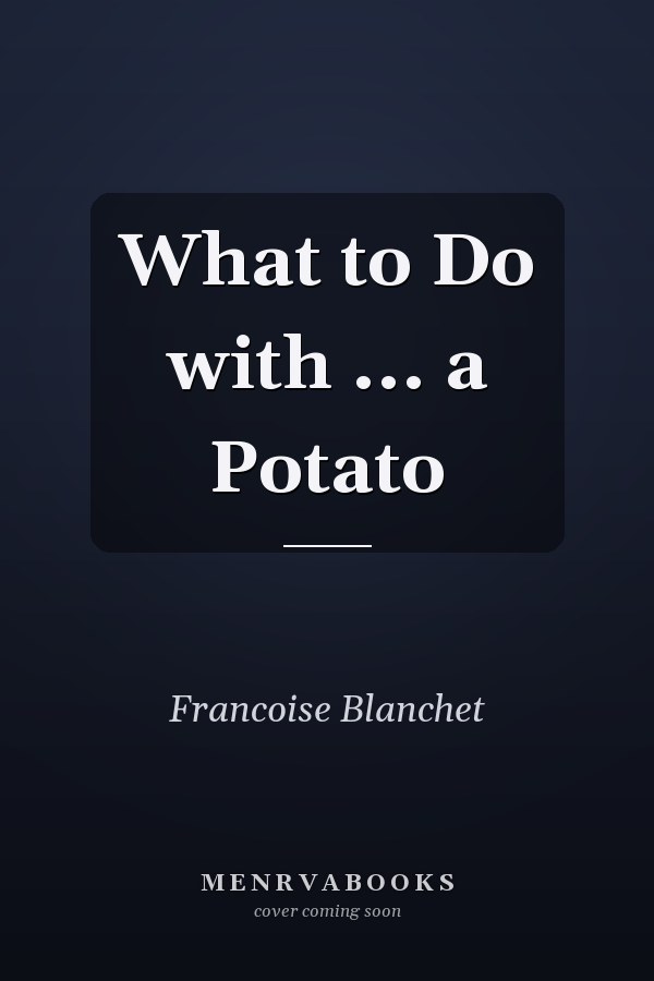 What to Do with ... a Potato