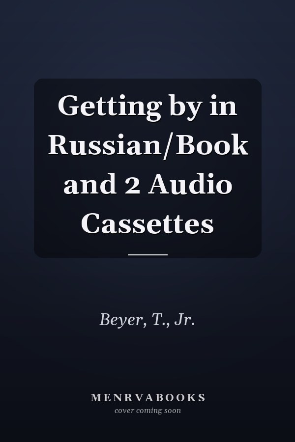 Getting by in Russian/Book and 2 Audio Cassettes