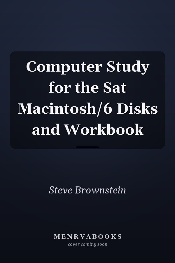 Computer Study for the Sat Macintosh/6 Disks and Workbook