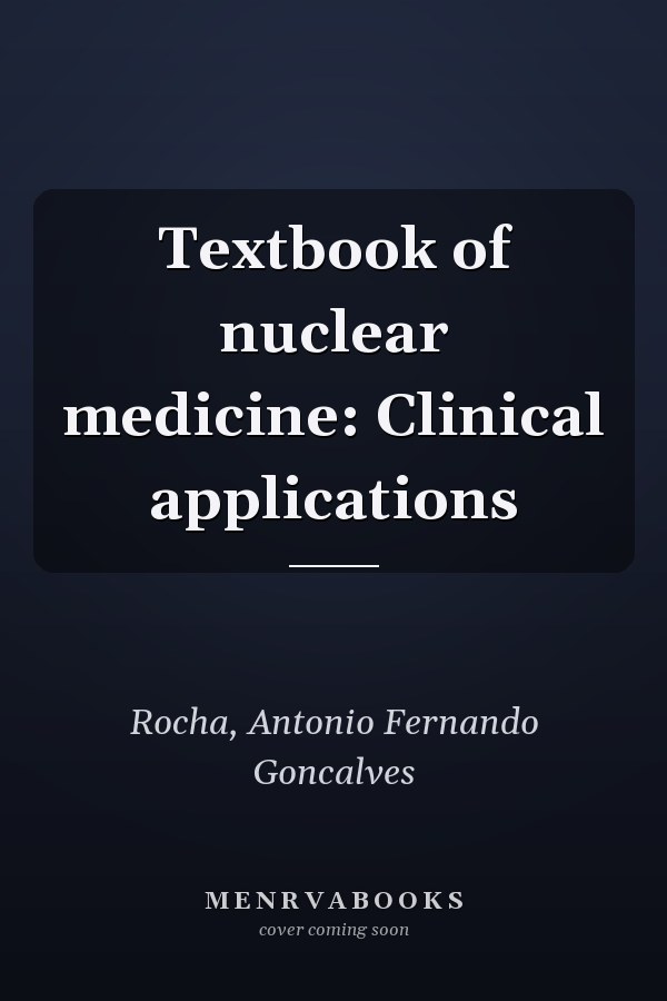 Textbook of nuclear medicine: Clinical applications