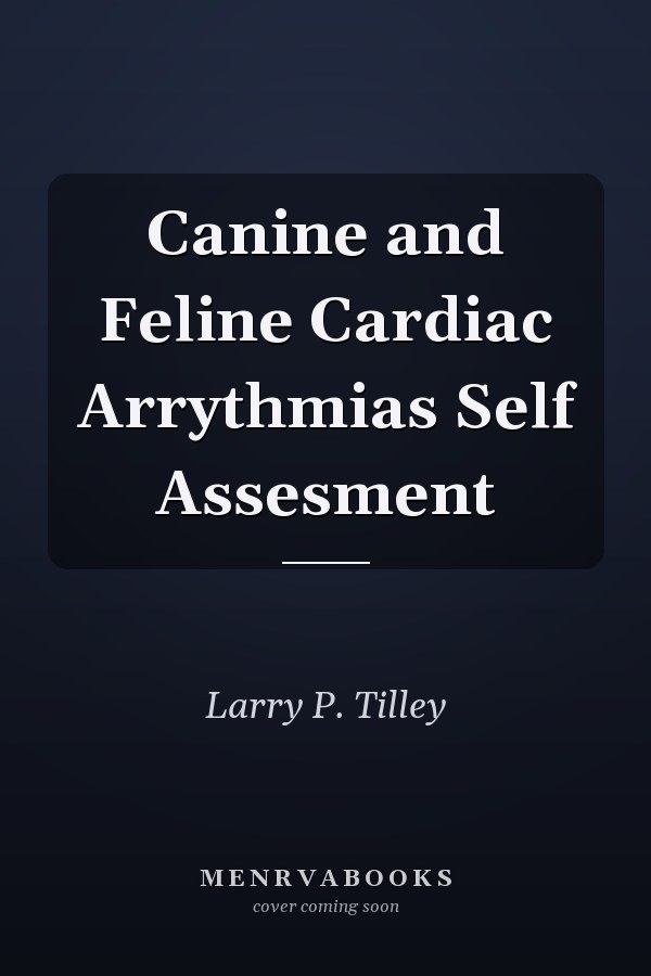 Canine and Feline Cardiac Arrythmias Self Assesment