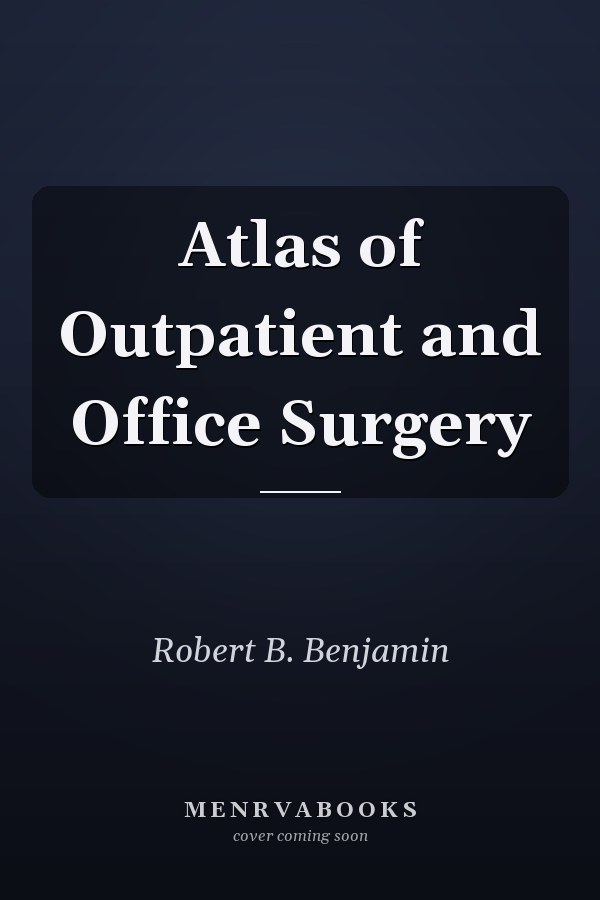 Atlas of Outpatient and Office Surgery
