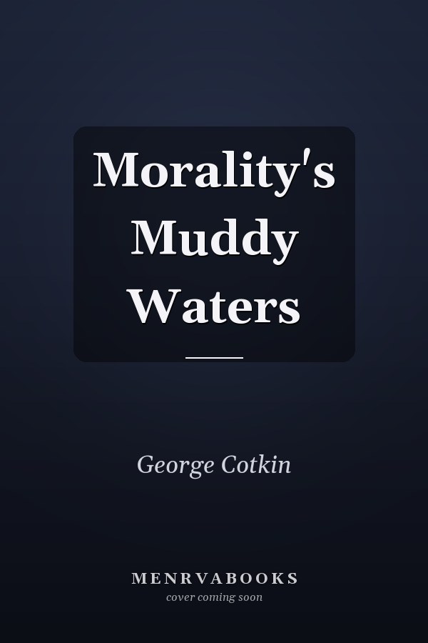 Morality's Muddy Waters