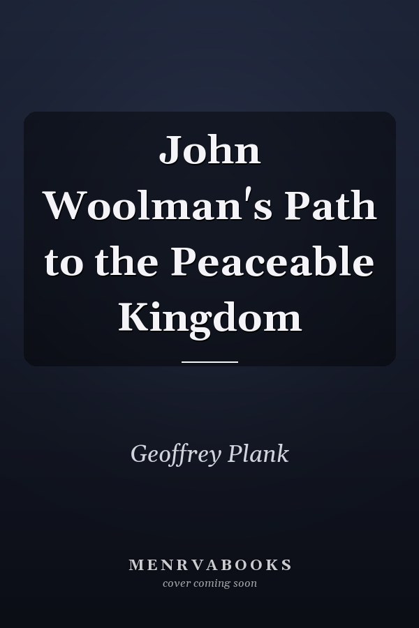 John Woolman's Path to the Peaceable Kingdom