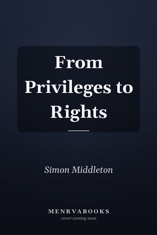 From Privileges to Rights