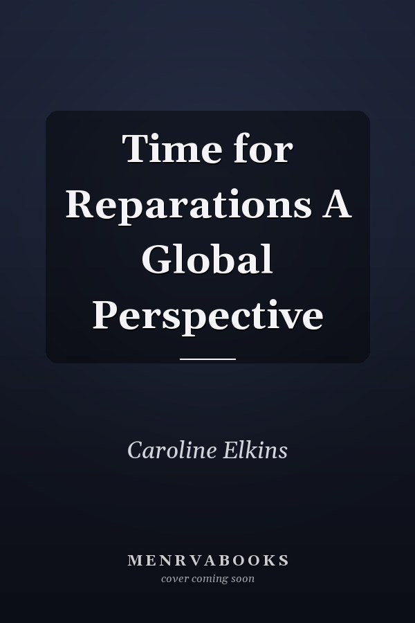 Time for Reparations A Global Perspective