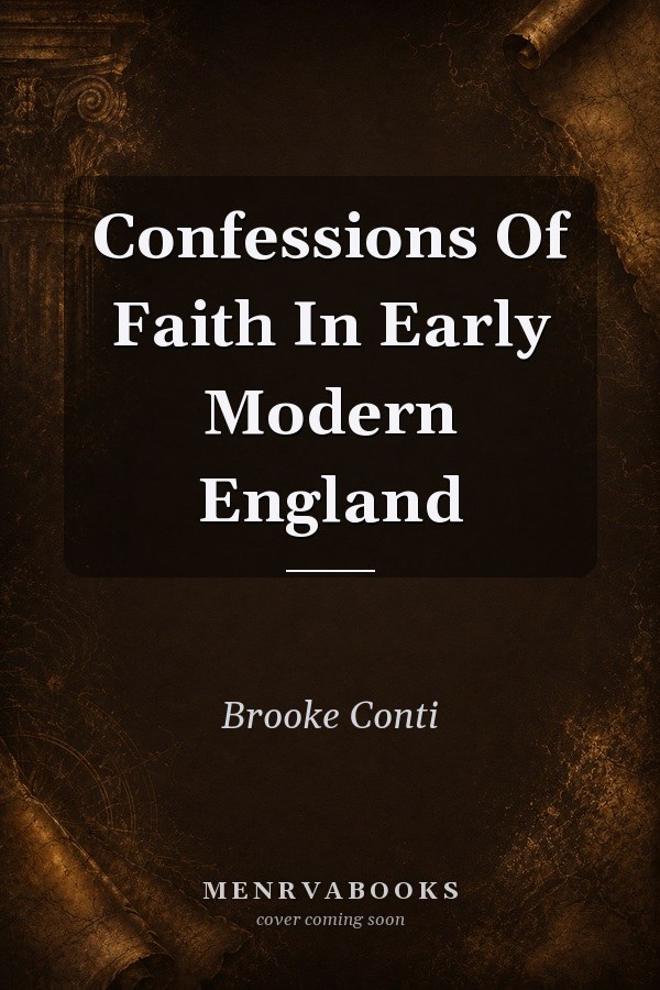 Confessions Of Faith In Early Modern England