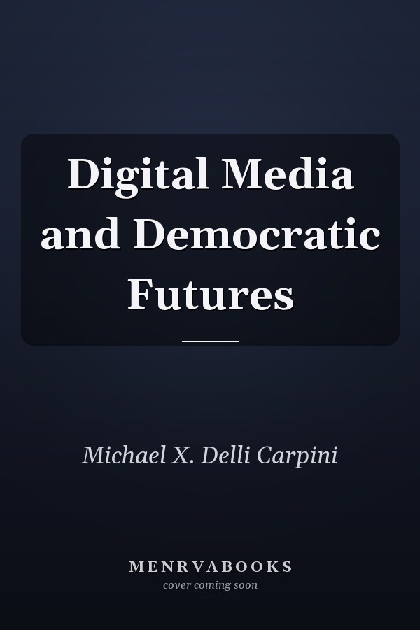 Digital Media and Democratic Futures