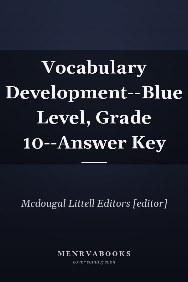 Vocabulary Development--Blue Level, Grade 10--Answer Key
