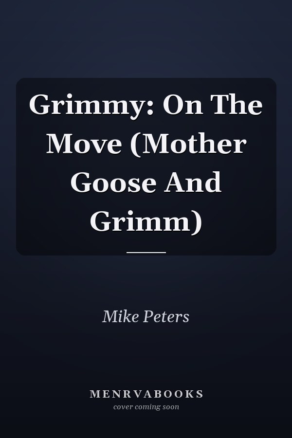 Grimmy: On The Move (Mother Goose And Grimm)