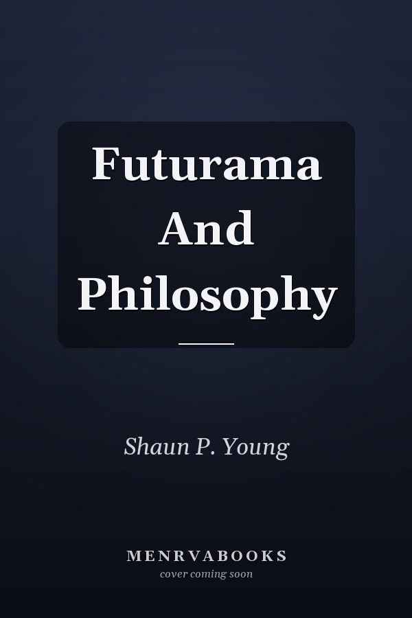 Futurama And Philosophy