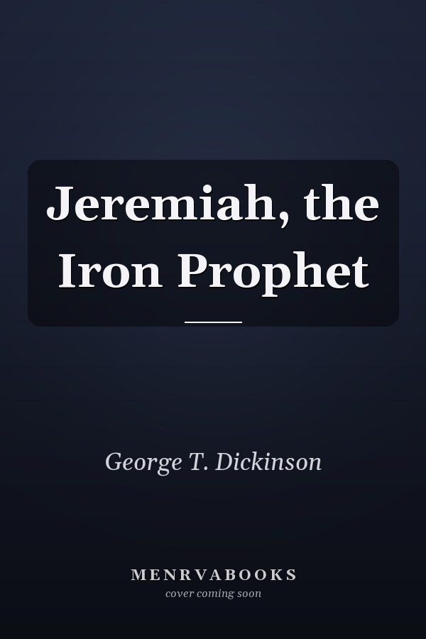 Jeremiah, the Iron Prophet