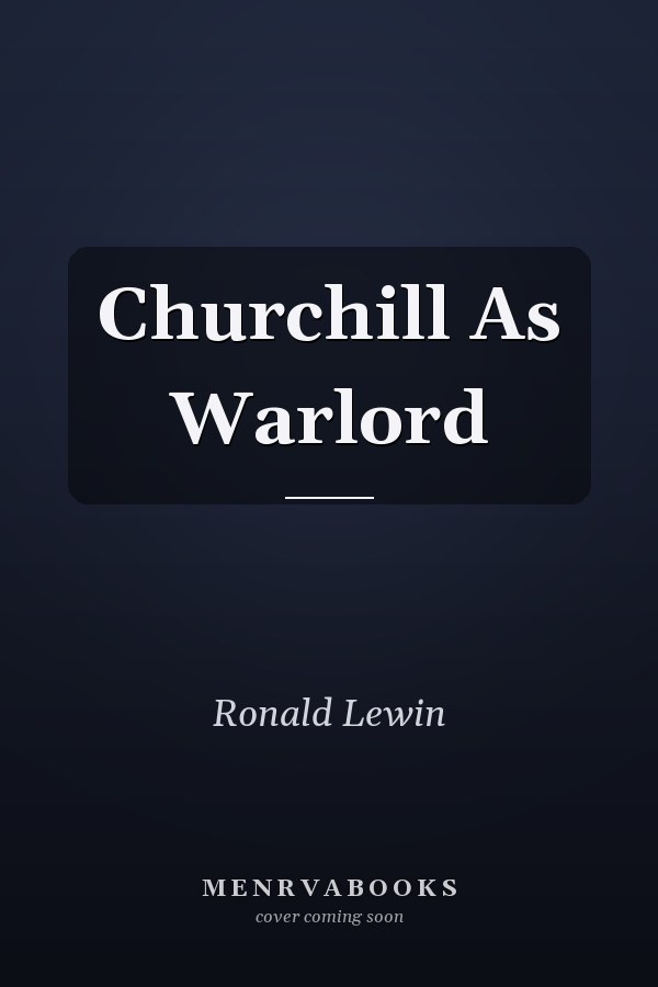 Churchill As Warlord