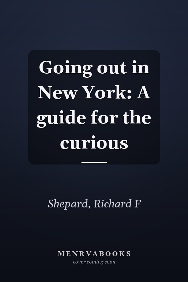 Going out in New York: A guide for the curious