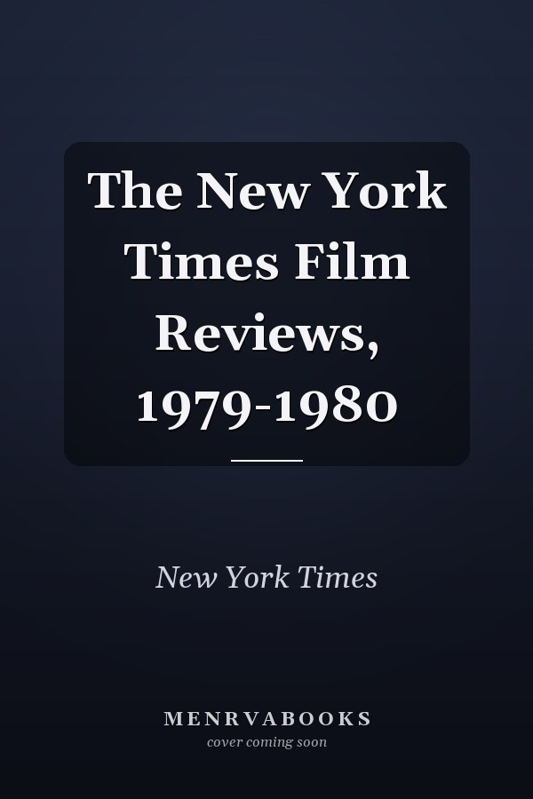 The New York Times Film Reviews, 1979-1980