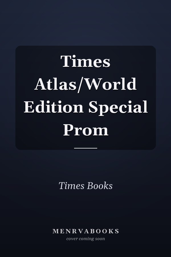 Times Atlas/World Edition Special Prom