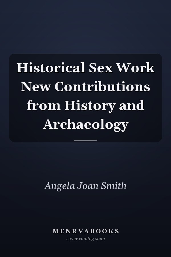 Historical Sex Work New Contributions from History and Archaeology