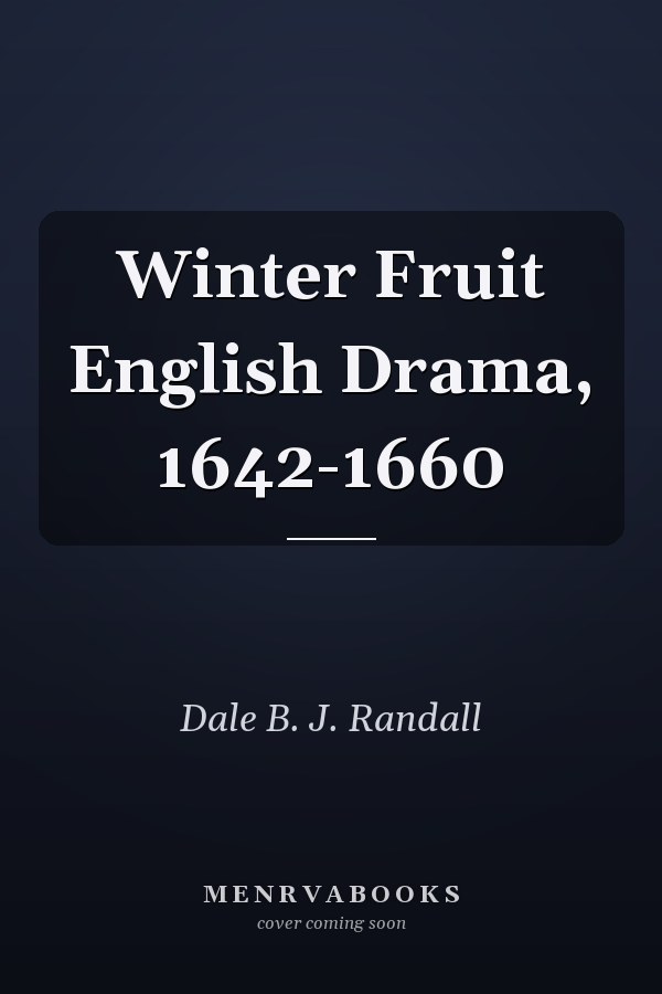 Winter Fruit English Drama, 1642-1660