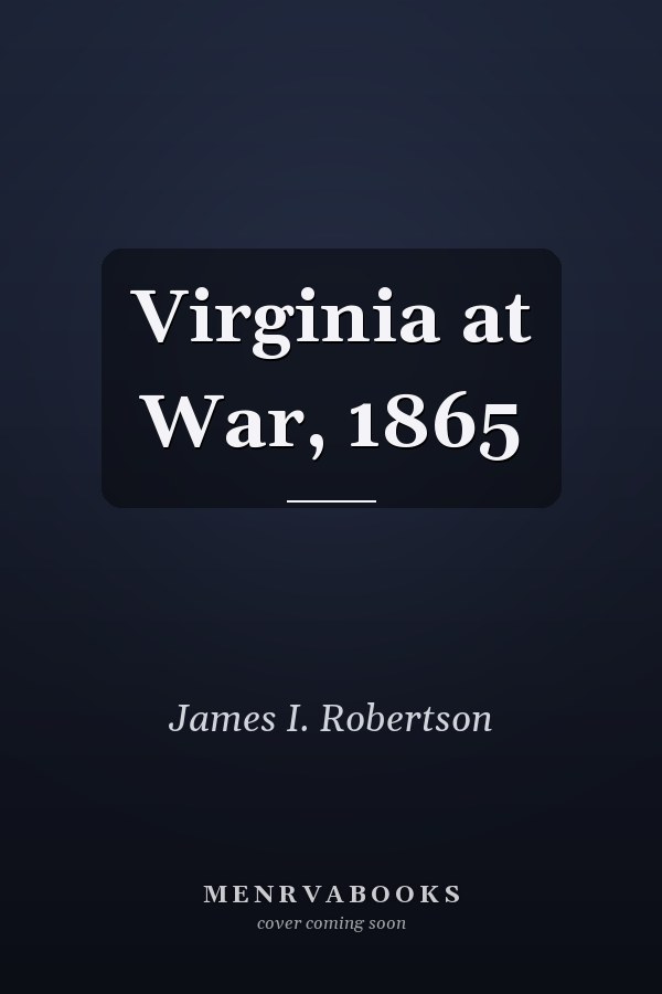 Virginia at War, 1865