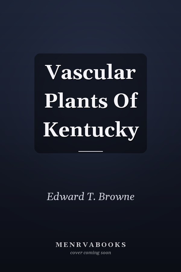 Vascular Plants Of Kentucky