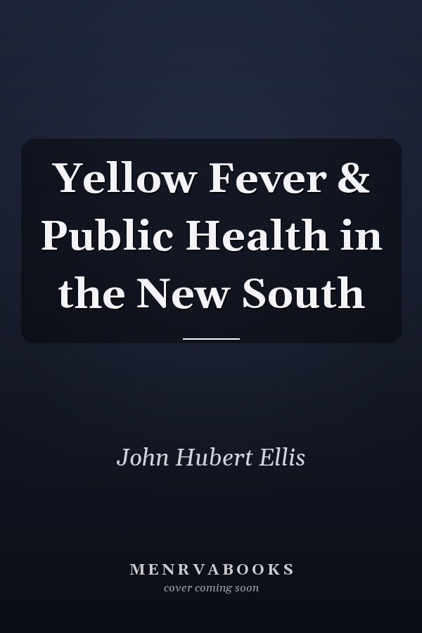 Yellow Fever & Public Health in the New South