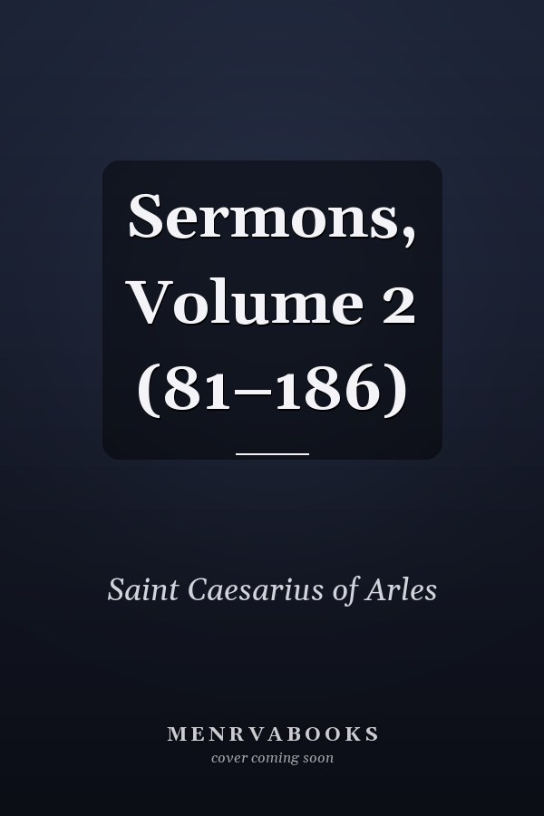 Sermons, Volume 2 (81–186)