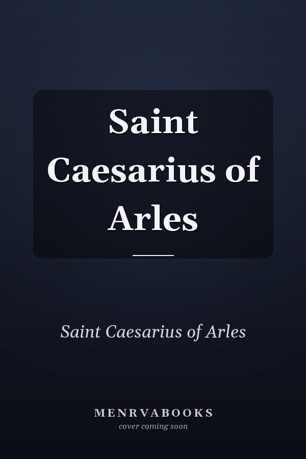 Saint Caesarius of Arles
