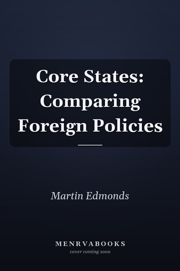 Core States: Comparing Foreign Policies