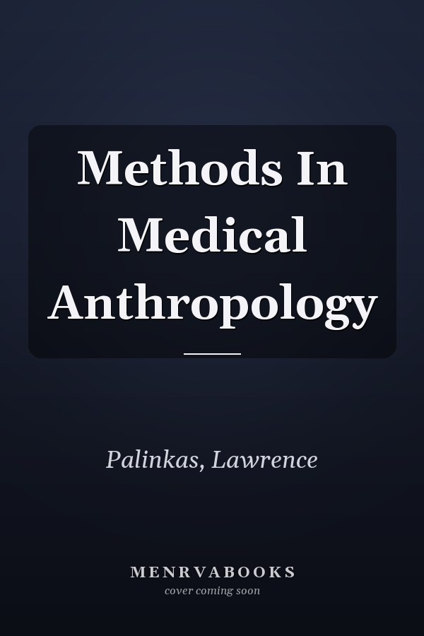 Methods In Medical Anthropology