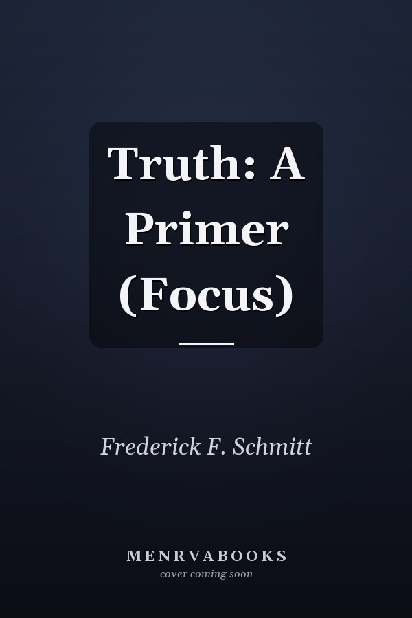 Truth: A Primer (Focus)