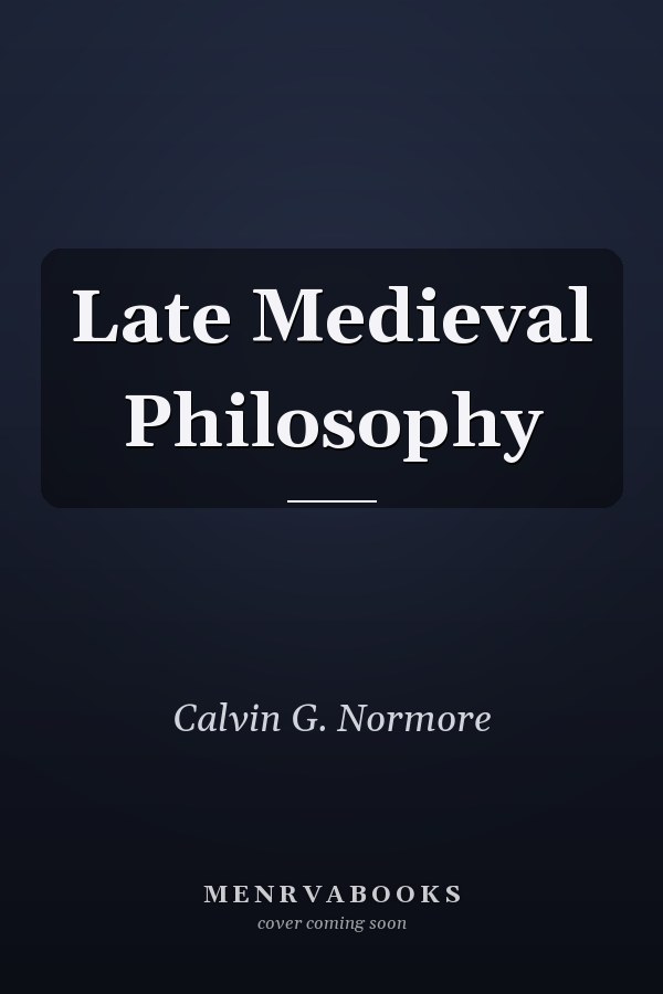 Late Medieval Philosophy