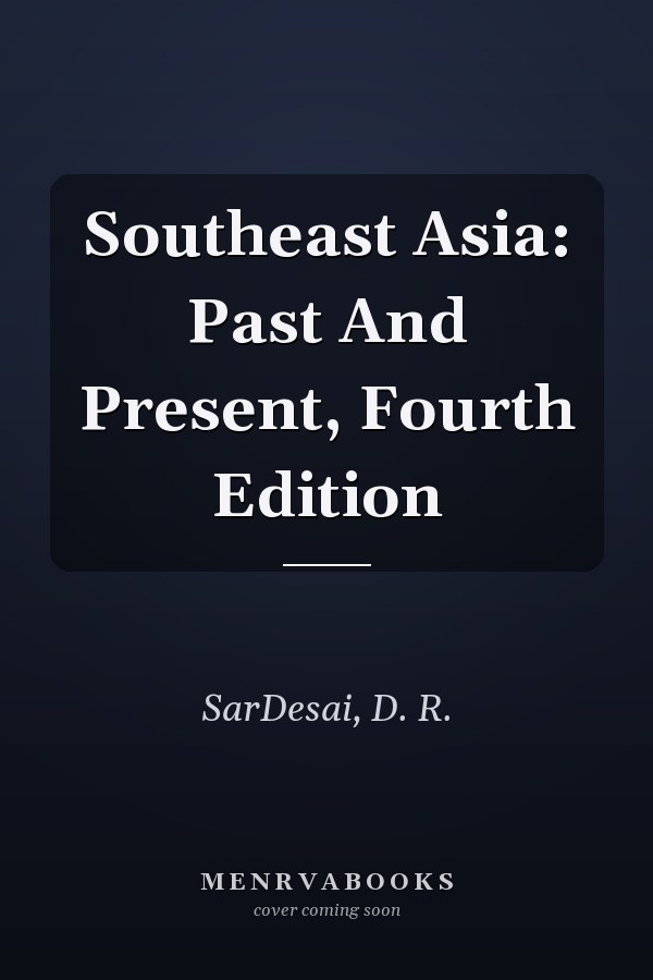 Southeast Asia: Past And Present, Fourth Edition