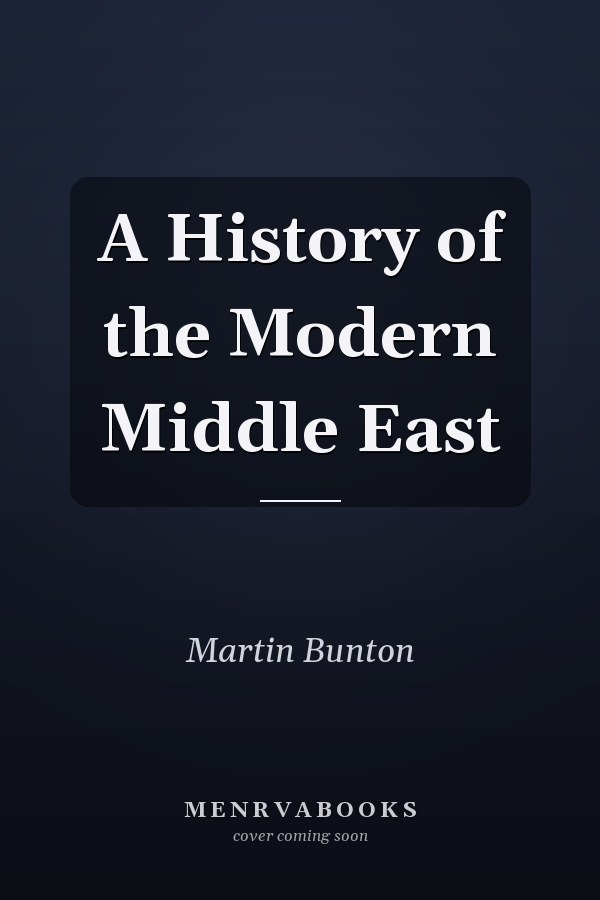 A History of the Modern Middle East