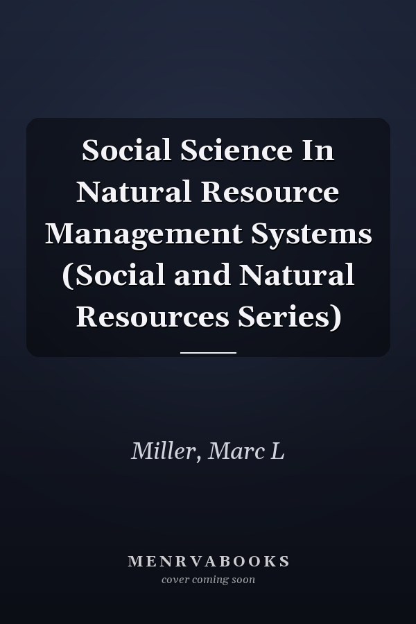 Social Science In Natural Resource Management Systems (Social and Natural Resources Series)