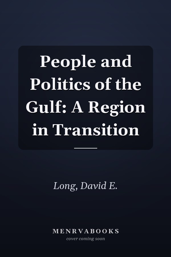 People and Politics of the Gulf: A Region in Transition