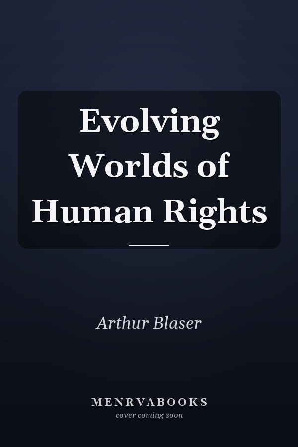 Evolving Worlds of Human Rights