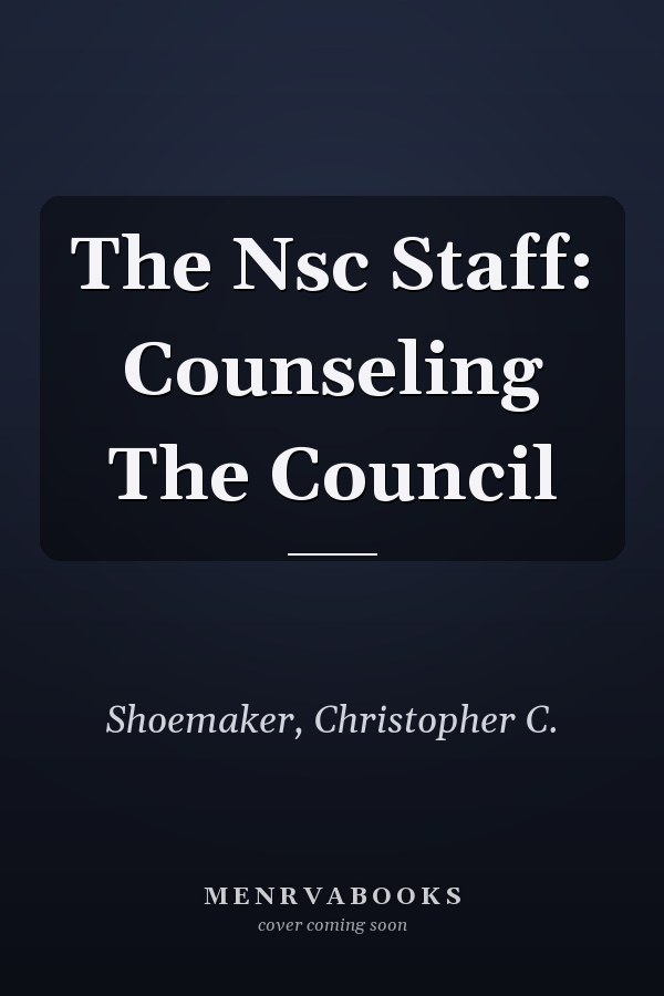 The Nsc Staff: Counseling The Council