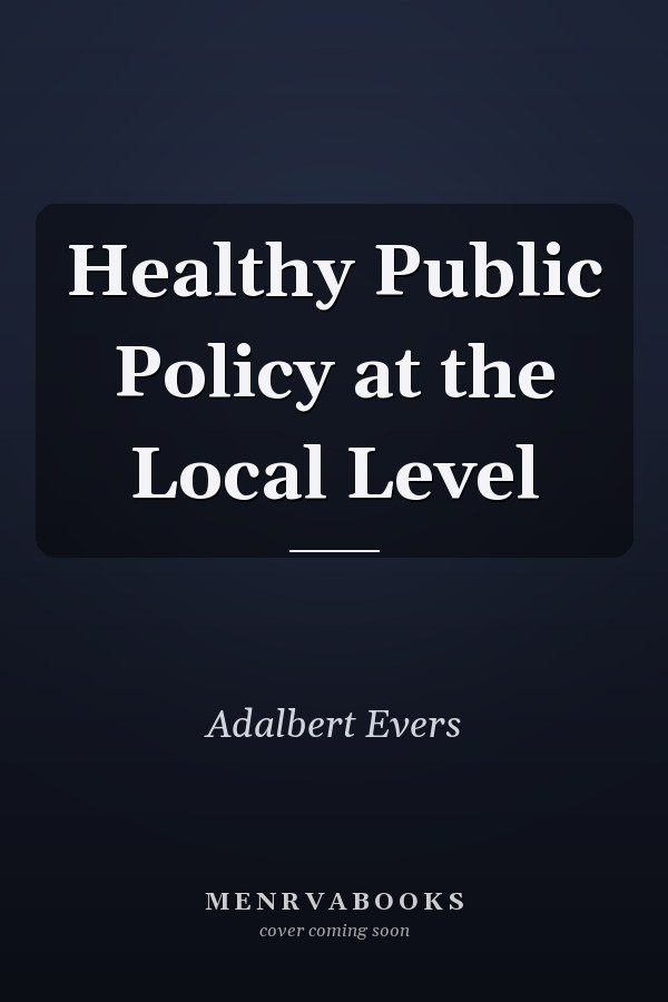 Healthy Public Policy at the Local Level