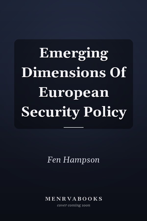 Emerging Dimensions Of European Security Policy