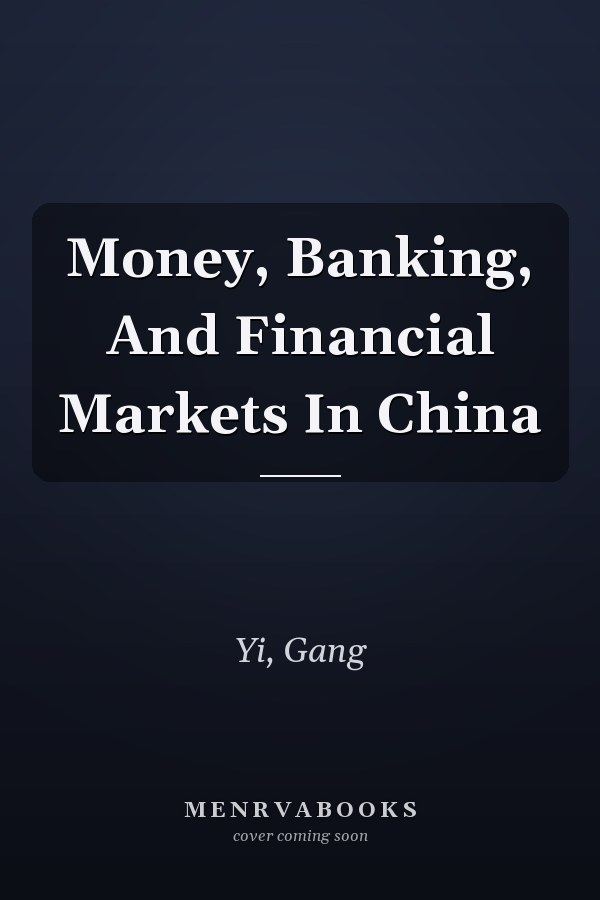 Money, Banking, And Financial Markets In China