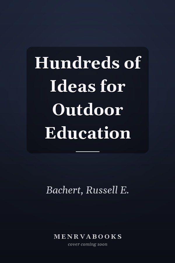 Hundreds of Ideas for Outdoor Education